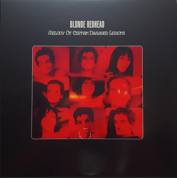 Melody Of Certain Damaged Lemons - Blonde Redhead