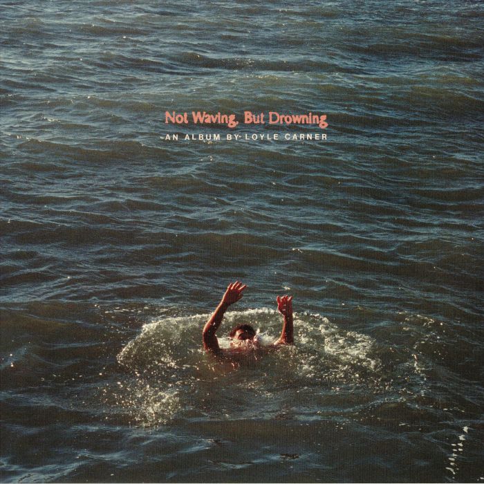 Not Waving But Drowning - Loyle Carner