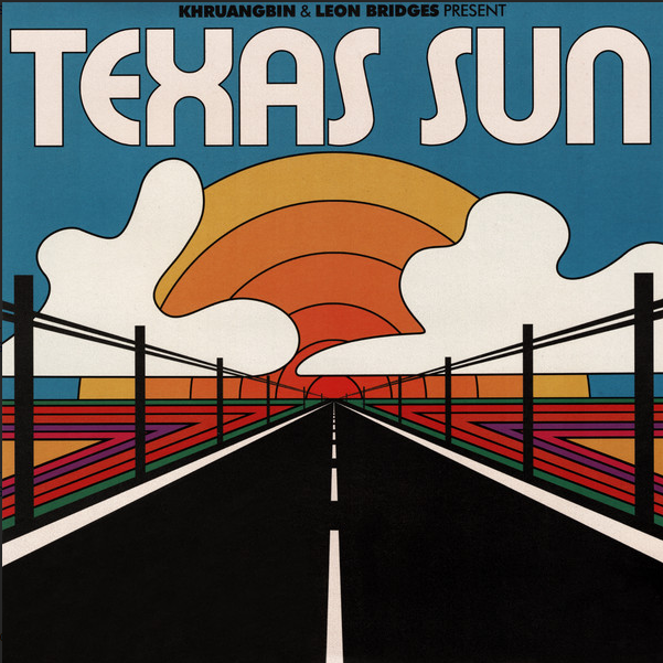 Texas Sun - Khruangbin & Leon Bridges