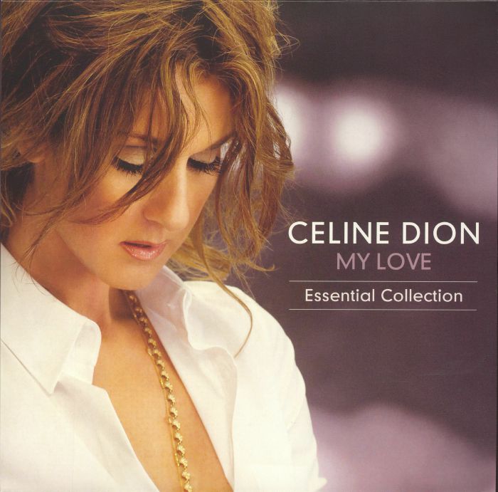My Love: Essential Collection - Celine Dion
