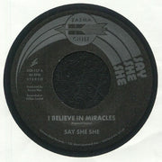 I Believe in Miracles - Say She She