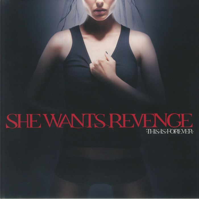 This Is Forever (Reissue) - She Wants Revenge