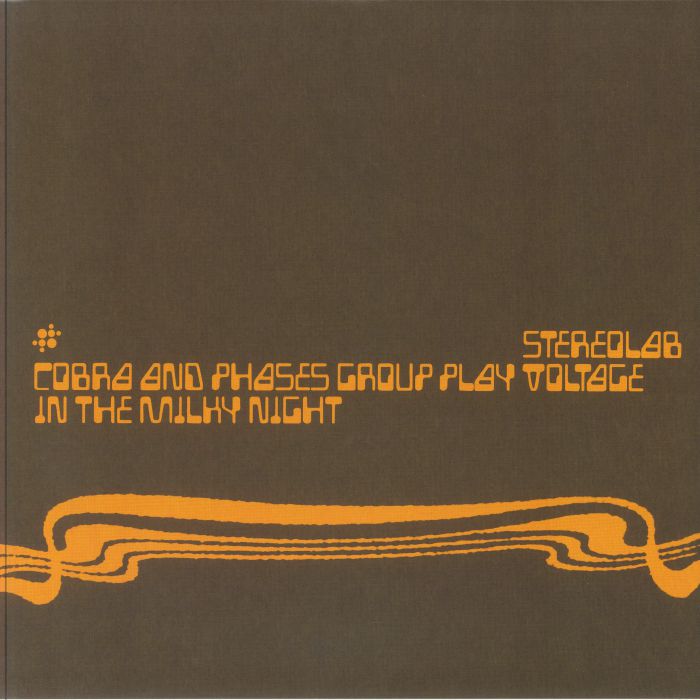 Cobra & Phases Group Play Voltage in the Milky Night (Reissue) - Stereolab