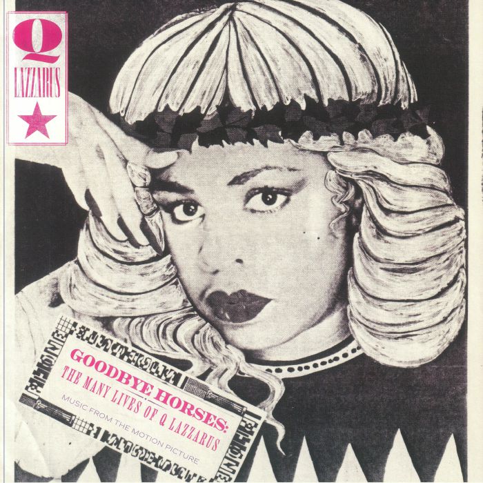 Goodbye Horses: the Many Lives of Q Lazzarus - Q Lazzarus
