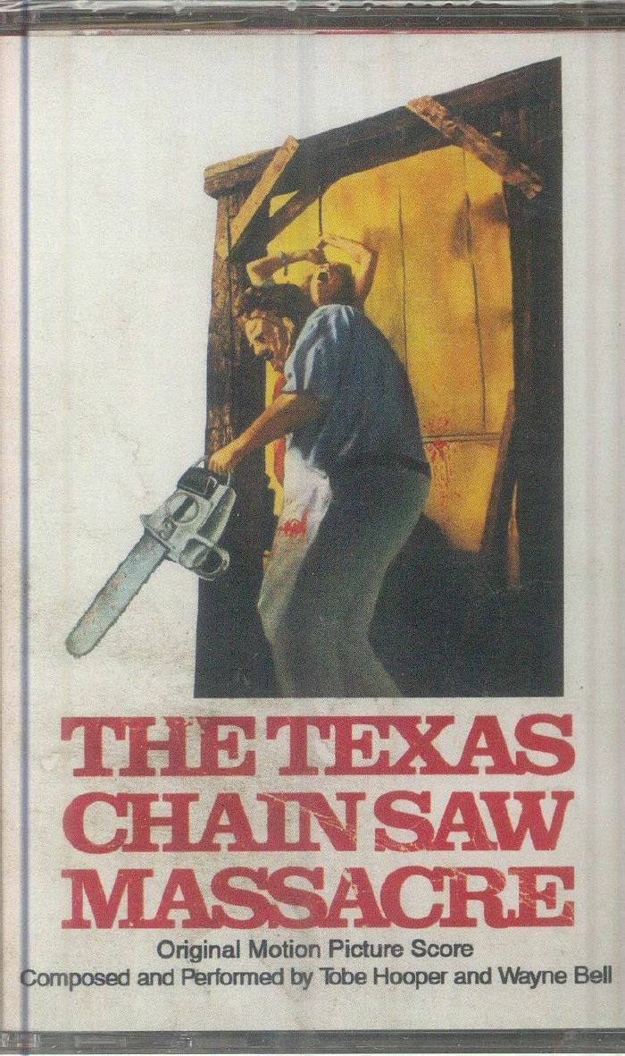 The Texas Chainsaw Massacre (Soundtrack) - Tobe Hooper / Wayne Bell (Kaset)