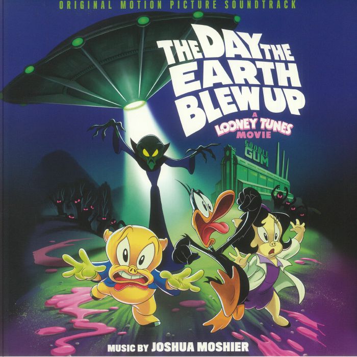 The Day the Earth Blew Up: a Looney Tunes Movie (Soundtrack) - Joshua Moshier
