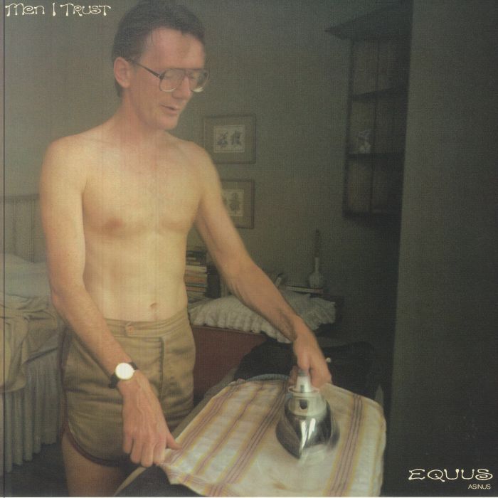 Equus Asinus - Men I Trust