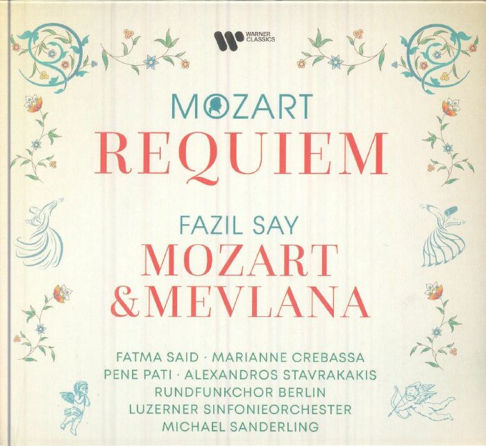 Mozart: Requiem Fazil Say: Mozart & Mevlana - Wolfgang Amadeus Mozart / Fazil Say / Michael Sanderling / Luzerner Sinfonieorchester / Rundfunkchor Berlin / Fatma Said / Marianne Crebassa / Pene Pati / Alexandros Stavrakakis (CD)