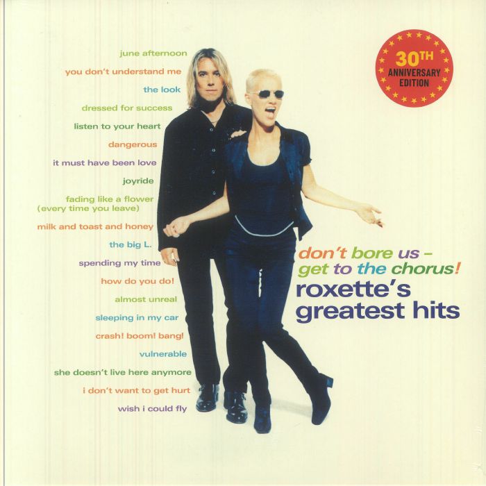 Don't Bore US Get to the Chorus! Roxette's Greatest Hits (30th Anniversary Edition) - Roxette