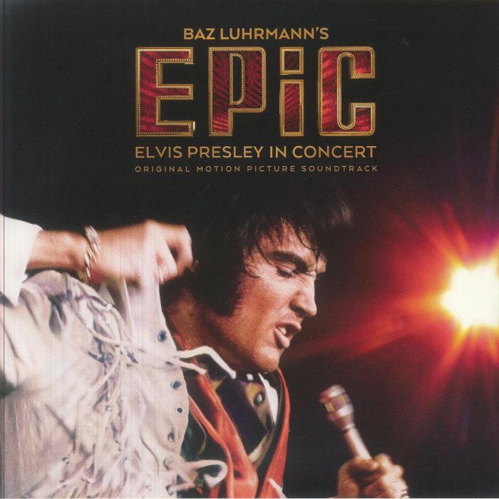 Epic: Elvis Presley in Concert (Soundtrack) - Elvis Presley / Baz Luhrmann