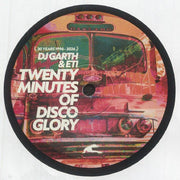 Twenty Minutes of Disco Glory (30th Anniversary Reissue) - DJ Garth / Eti