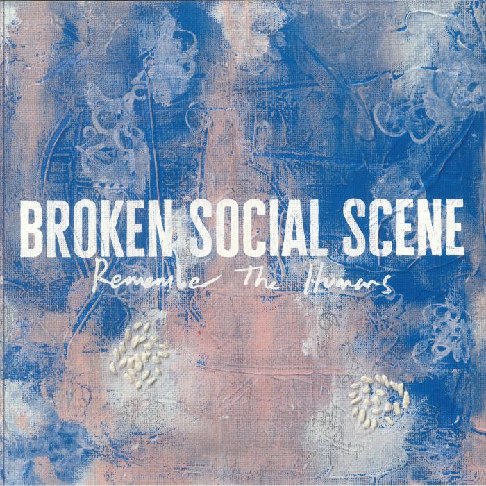 Remember the Humans (Indie Exclusive) - Broken Social Scene