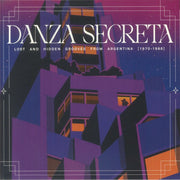 Danza Secreta: Lost & Hidden Grooves from Argentina 1970-1980 - Various