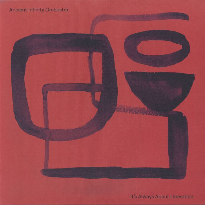 It's Always About Liberation - Ancient Infinity Orchestra