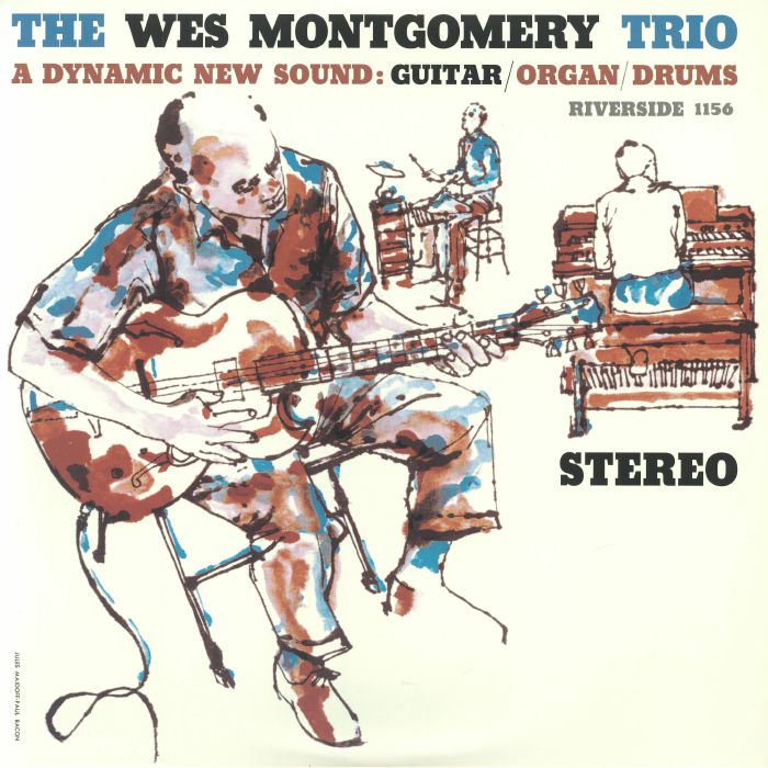 A Dynamic New Sound: Guitar / Organ / Drums (Remastered) - The Wes Montgomery Trio