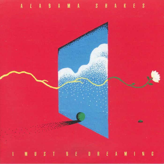 I Must Be Dreaming - Alabama Shakes