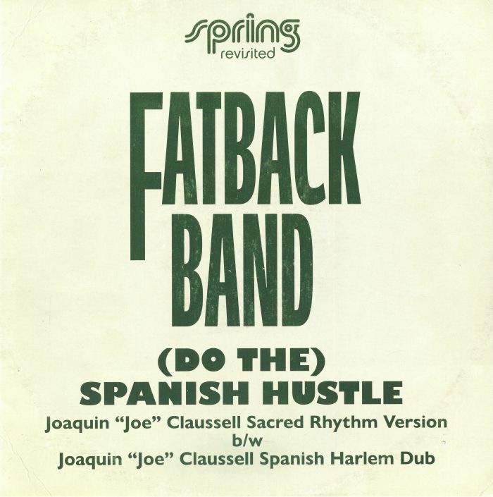 [Do the] Spanish Hustle [The Joaquin Joe Claussell Versions] - Fatback Band