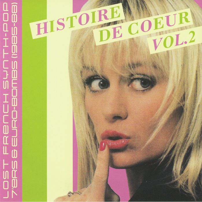 Histoire de Coeur Vol 2: Lost French Synth Pop 7'Ers & Euro Bombs 1985-88 - Various