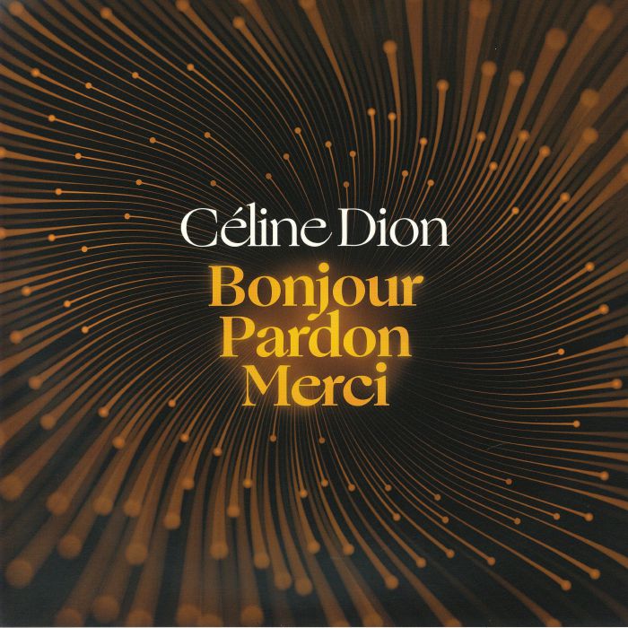 Bonjour Pardon Merci - Celine Dion
