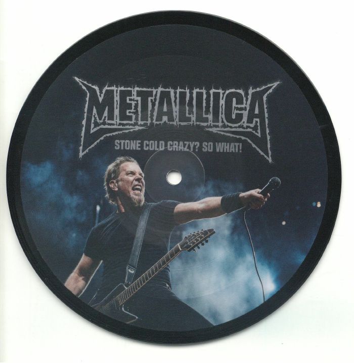 Stone Cold Crazy? So What! (Picture Disc) - Metallica