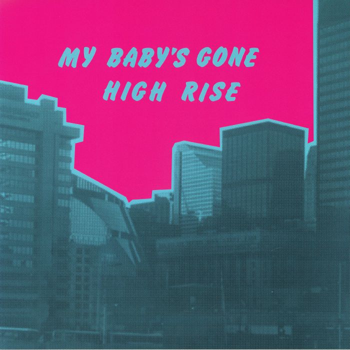 My Baby's Gone - High Rise
