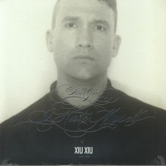 Dear God I Hate Myself (Deluxe Edition) - Xiu Xiu