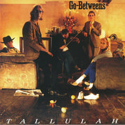 Tallulah (Remastered) - The Go Betweens