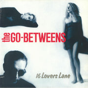 16 Lovers Lane (Remastered) - The Go Betweens