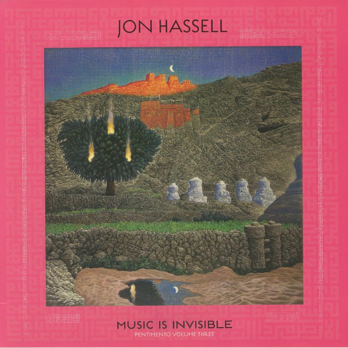 Music Is Invisible Pentimento: Volume Three - Jon Hassell