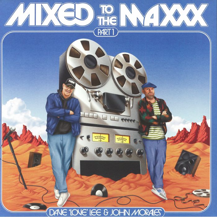 Mixed to the Maxxx: Part One - Dave Love Lee / John Morales / Various
