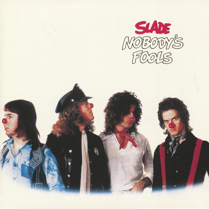 Nobody's Fools (50th Anniversary Edition) (Expanded Edition) - Slade