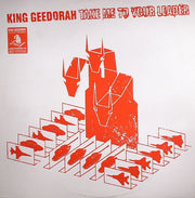 Take Me to Your Leader - King Geedorah