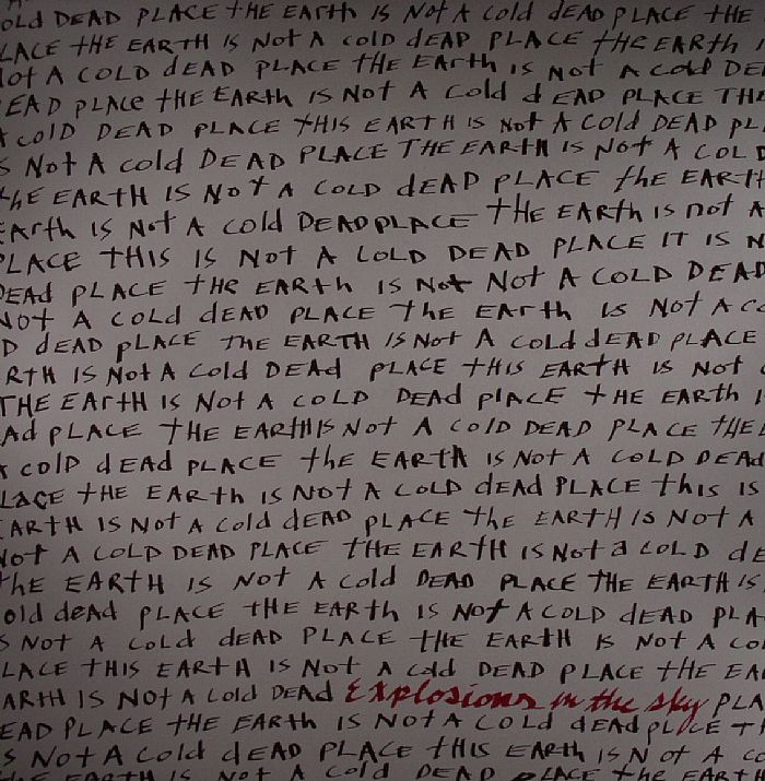 The Earth Is Not a Cold Dead Place - Explosions in the Sky