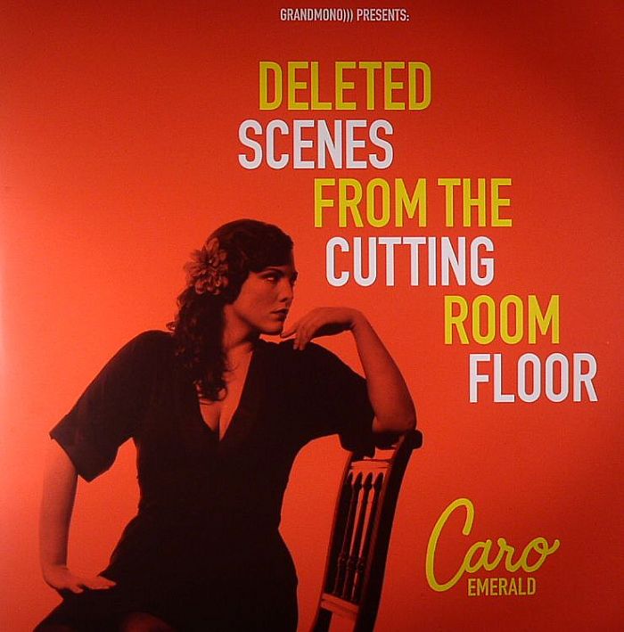 Deleted Scenes from the Cutting Room Floor - Caro Emerald