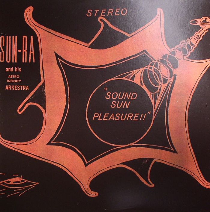Sound Sun Pleasure - Sun Ra & His Astro Infinity Arkestra