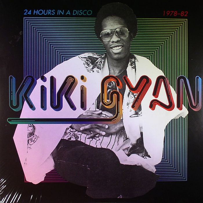 24 Hours in a Disco 1978-82 - Kiki Gyan