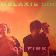 On Fire - Galaxie 500