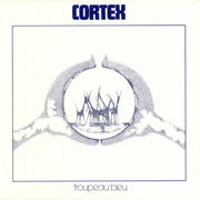 Troupeau Bleu (Reissue) - Cortex