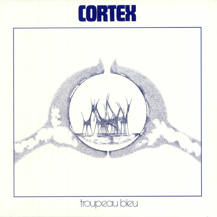 Troupeau Bleu (Reissue) - Cortex