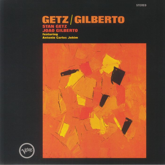 Getz / Gilberto - Stan Getz / Joao Gilberto feat Antonio Carlos Jobim