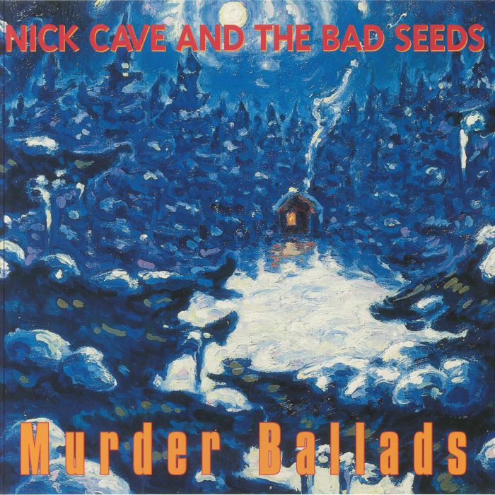 Murder Ballads - Nick Cave & the Bad Seeds