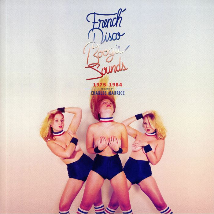 French Disco Boogie Sounds 1975-1984 - Charles Maurice / Various