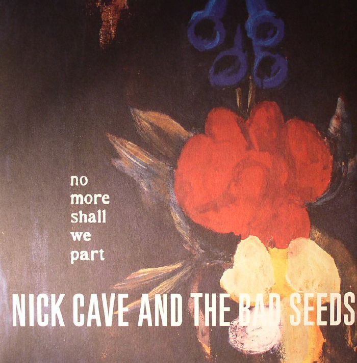 No More Shall We Part - Nick Cave & the Bad Seeds