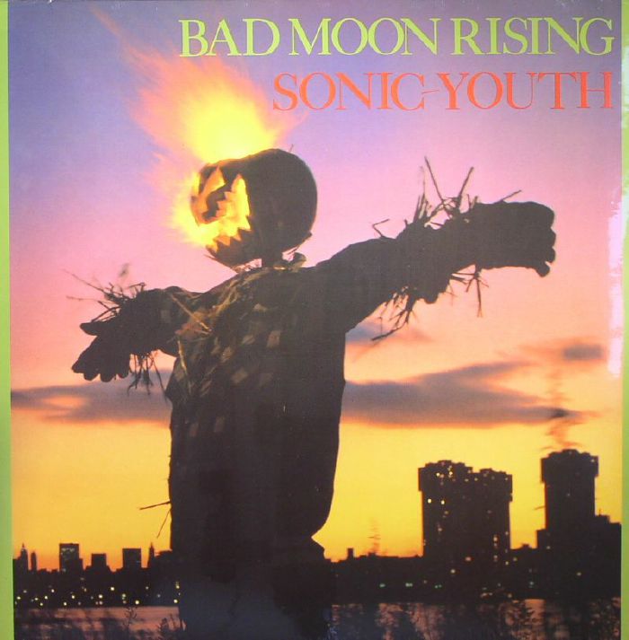 Bad Moon Rising - Sonic Youth