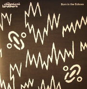 Born in the Echoes - The Chemical Brothers