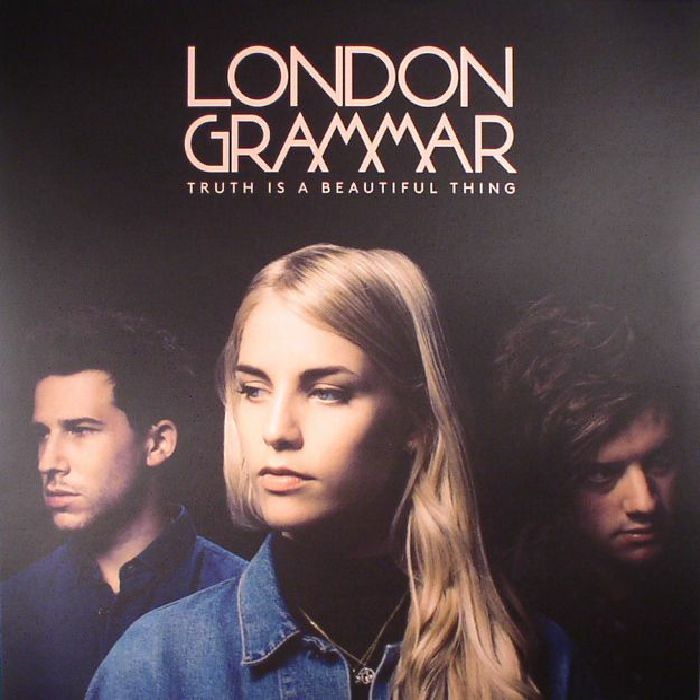 Truth Is a Beautiful Thing - London Grammar