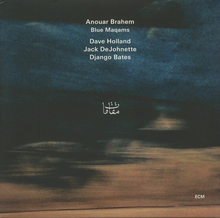 Blue Maqams - Anouar Brahem / Dave Holland / Jack Dejohnette / Django Bates