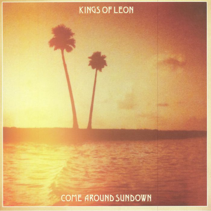 Come Around Sundown (Reissue) - Kings of Leon