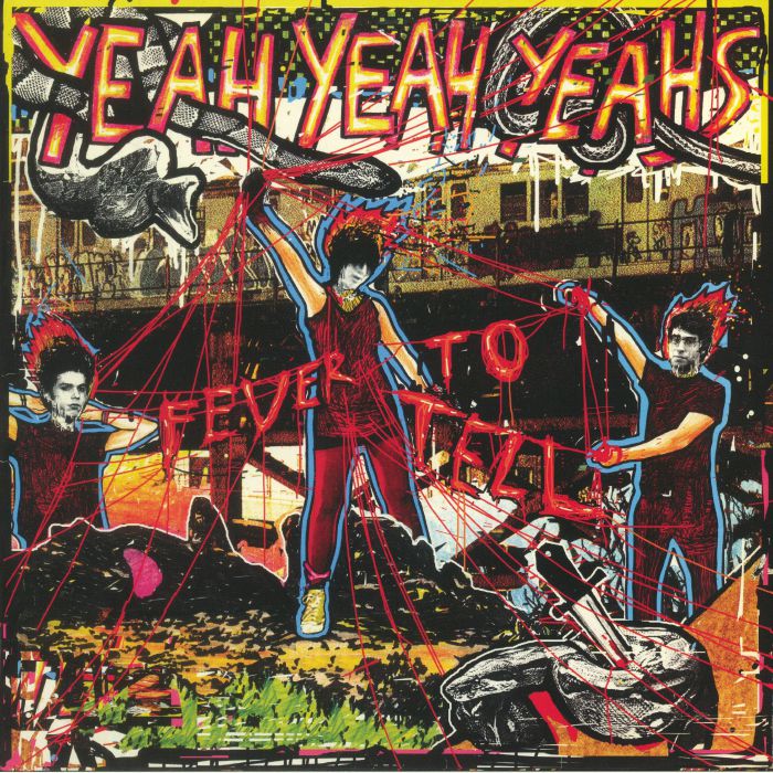 Fever to Tell (Remastered) - Yeah Yeah Yeahs
