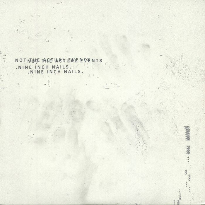 Not the Actual Events (Reissue) - Nine Inch Nails